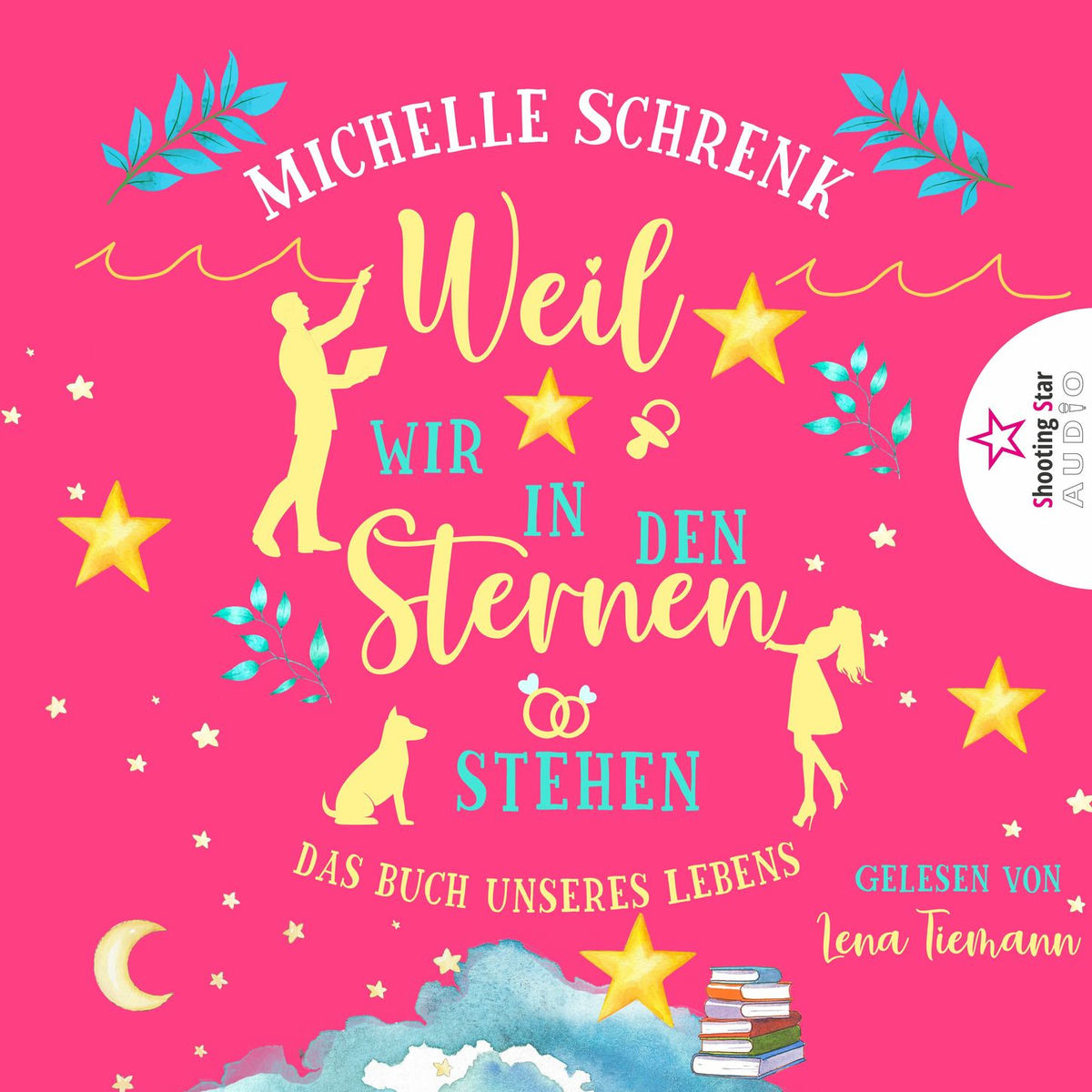 Album cover of Weil wir in den Sternen stehen - Das Buch unseres Lebens (ungekürzt)