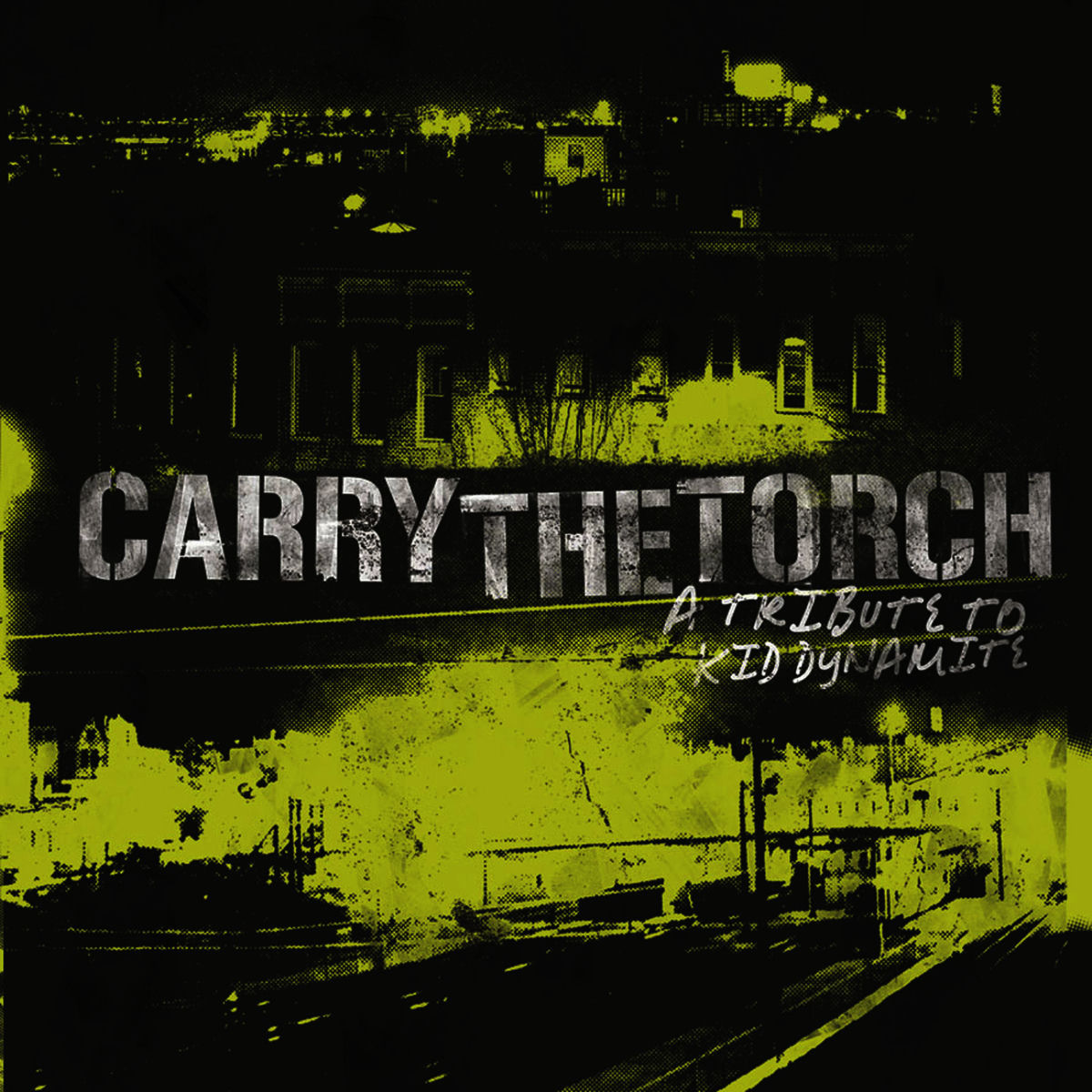 Album cover of Carry The Torch: A Tribute To Kid Dynamite