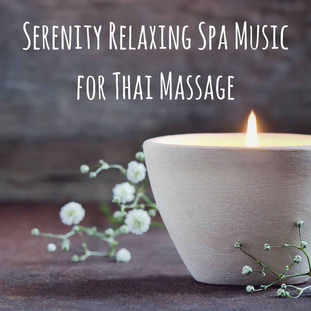 Picture of Serenity Relaxing Spa Music for Thai Massage: Sound Therapy Music for Relaxation Meditation