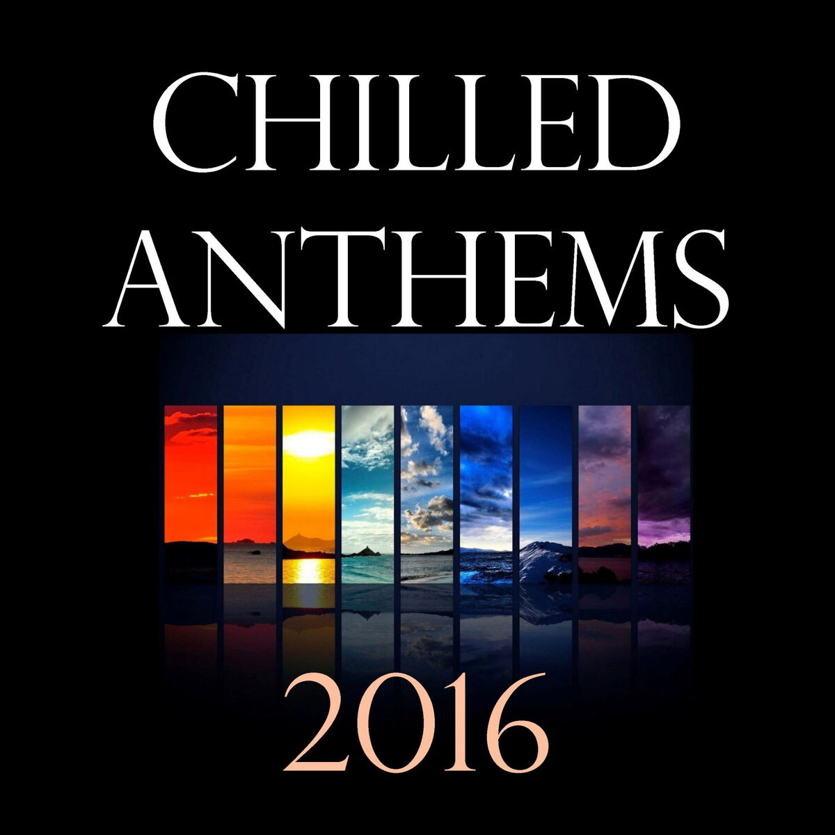 Album cover of Chilled Anthems 2016