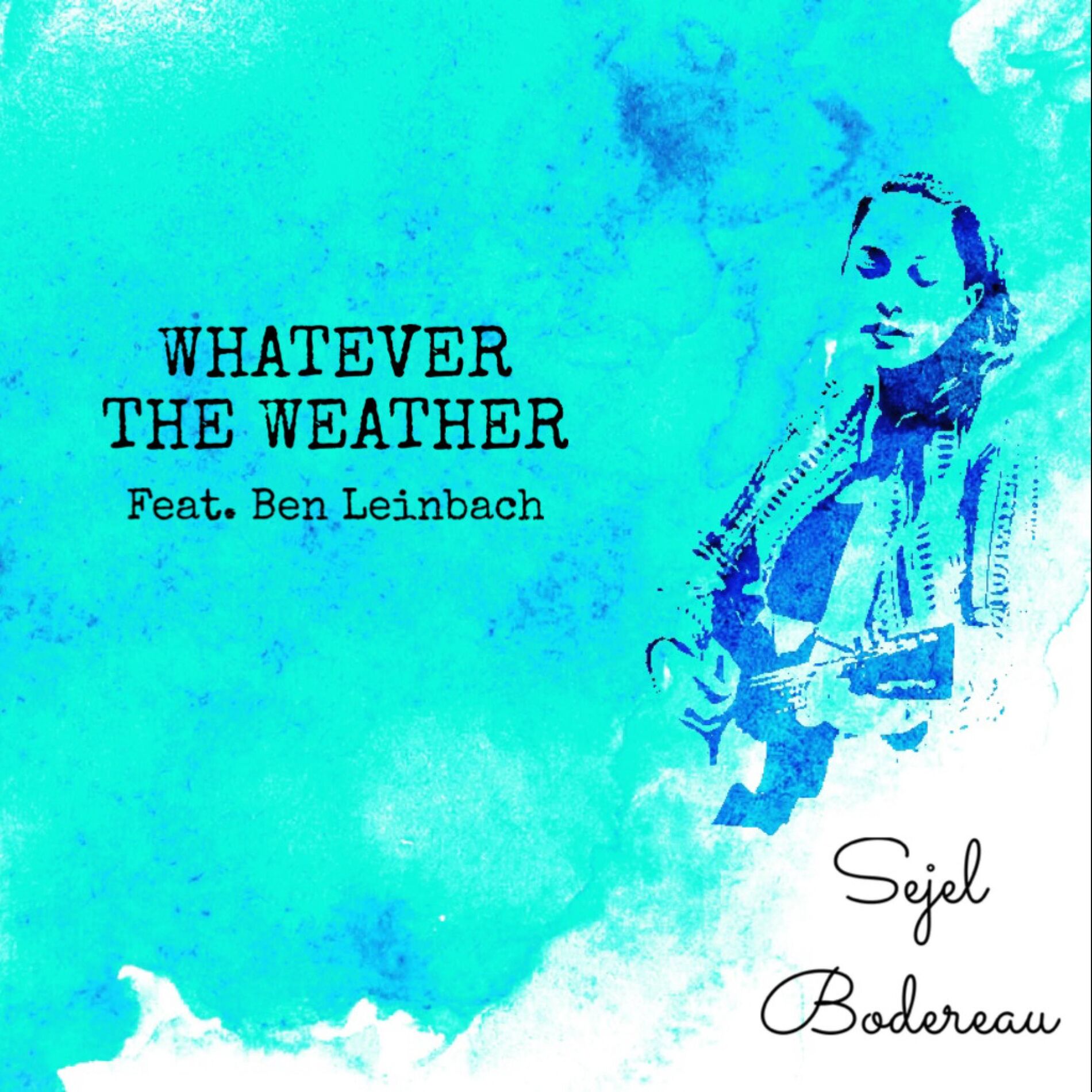 Album cover of Whatever The Weather (feat. Ben Leinbach)