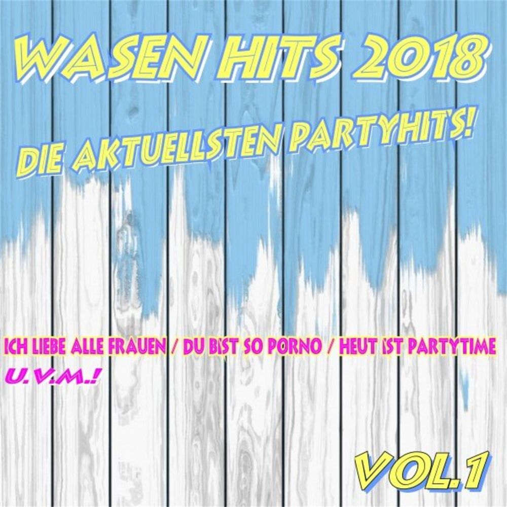Picture of Wasen Hits 2018 (Die Aktuellsten Partyhits)