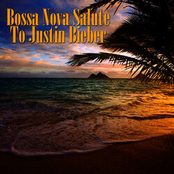 Cover of Bossa Nova Salute To Justin Bieber