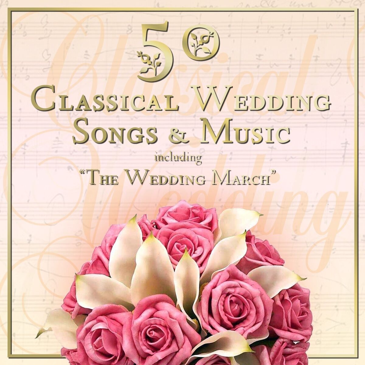 Album cover of 50 Classical Wedding Songs & Music Including 