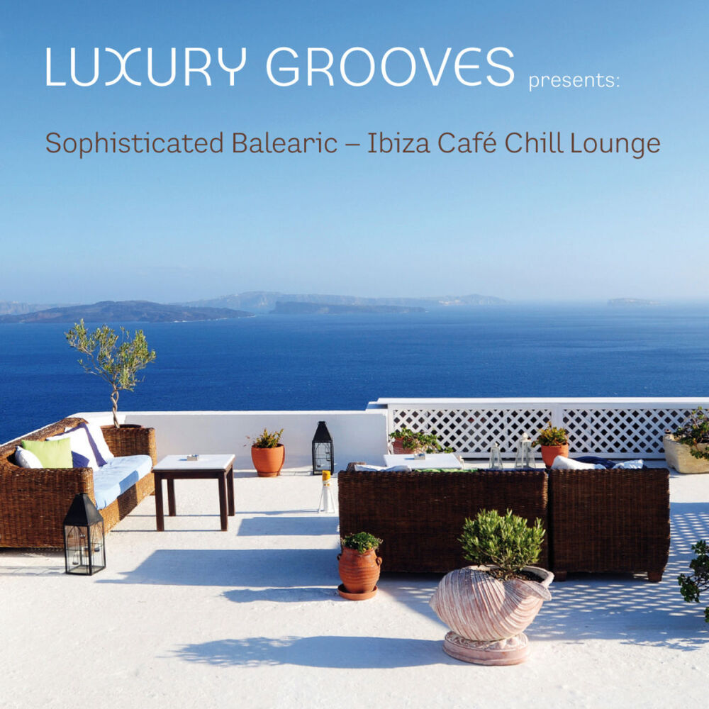 Picture of Sophisticated Balearic - Ibiza Café Chill Lounge