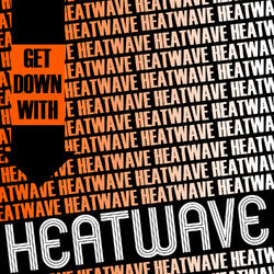 Get Down with Heatwave