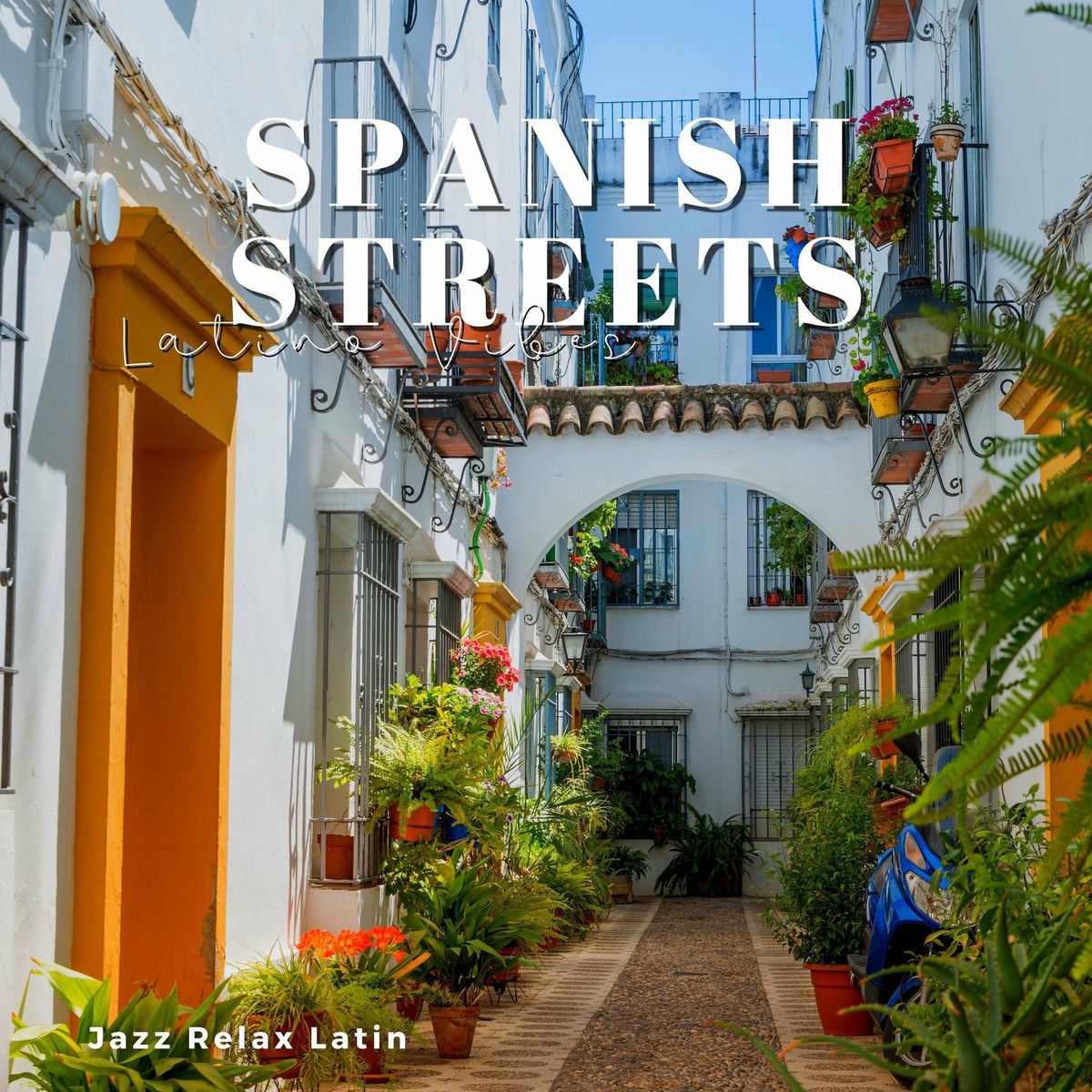 Album cover of Spanish Streets - Latino Vibes