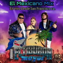 Cover of El Mexicano Mix (En Vivo Desde San Francisco Ca.)