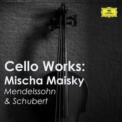 Cover of Cello Works: Mischa Maisky. Mendelssohn & Schubert