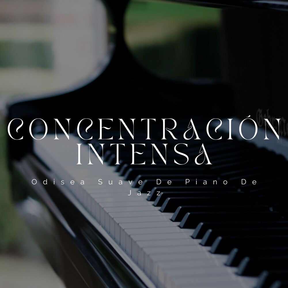 Picture of Concentración Intensa: Odisea Suave De Piano De Jazz