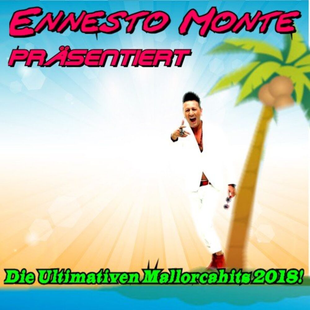 Picture of Ennesto Monte präsentiert die ultimativen Mallorcahits 2018