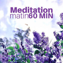 Cover of Meditation Matin 60 MIN - Musique Bouddhiste Relaxante pour Méditer avec des Sons de la Nature