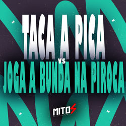 Cover of Taca a Pica VS Joga a Bunda Na Piroca by undefined