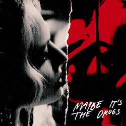 Cover of Maybe It's The Drugs