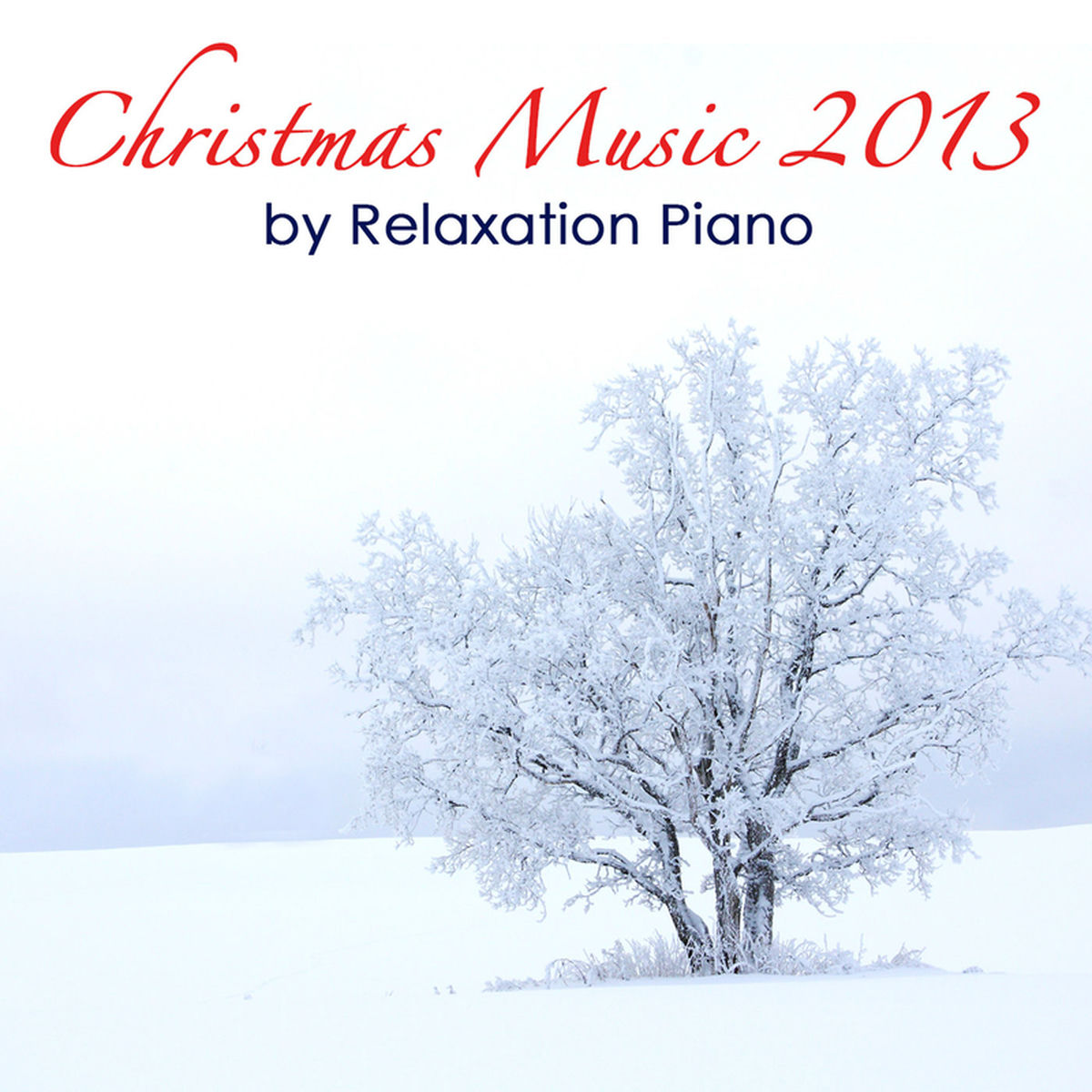 Album cover of Christmas Music 2013 By Relaxation Piano: Relaxing Solo Piano Songs and a Special Xmas Emotional Music Collection Relax
