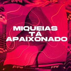 Cover of Miqueias Ta Apaixonado