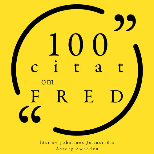 100 citat om fred (Samling 100 Citat)