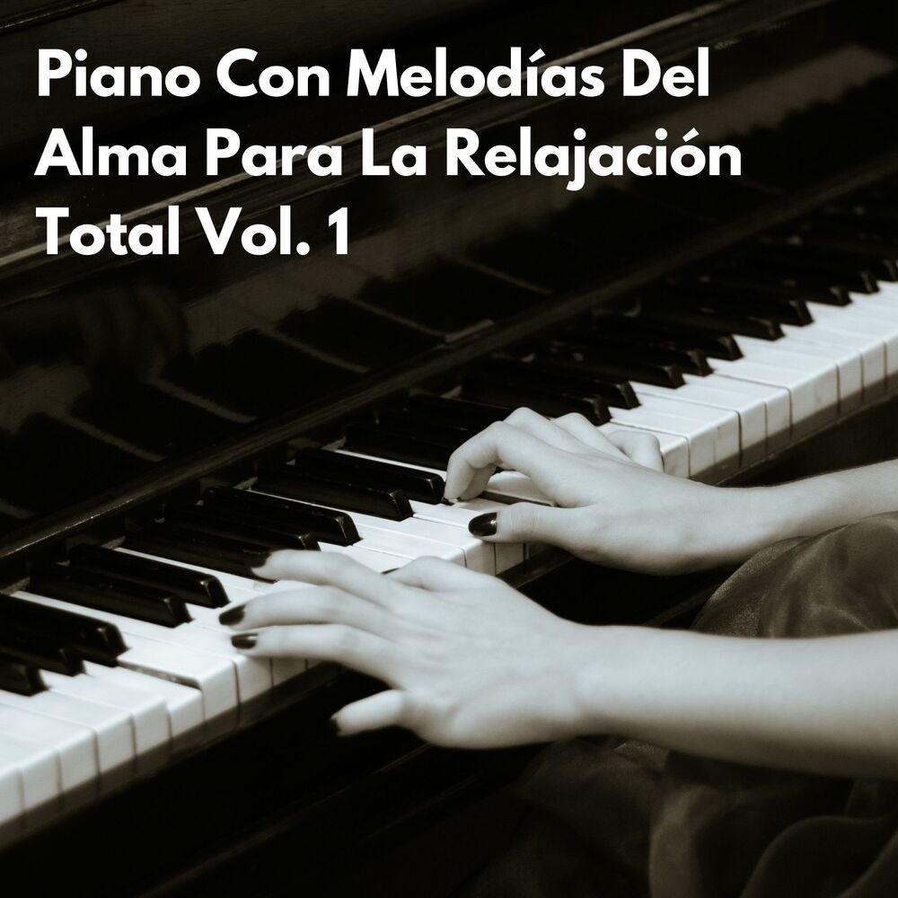 Picture of Piano Con Melodías Del Alma Para La Relajación Total Vol. 1