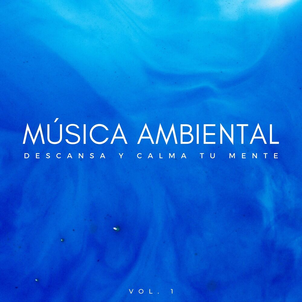 Picture of Música Ambiental: Descansa Y Calma Tu Mente Vol. 1