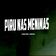 Piru nas Meninas (feat. Mc Picachu)