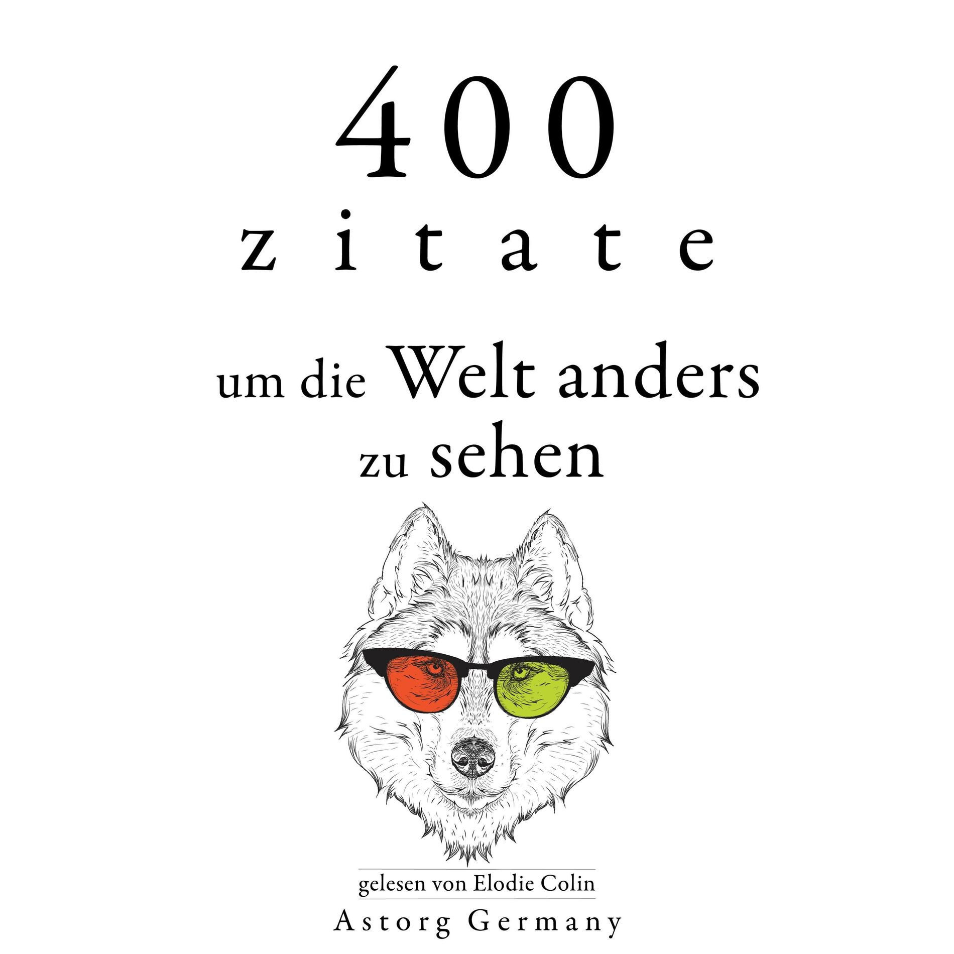Album cover of 400 Zitate, um die Welt anders zu sehen (Sammlung bester Zitate)