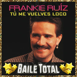 Cover of Tú Me Vuelves Loco (Baile Total)