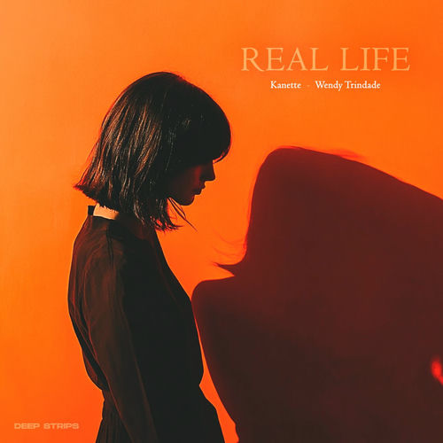  Kanette and Wendy Trindade - Real Life (2025) 