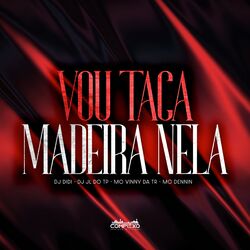 Cover of Vou Tacar Madeira Nela
