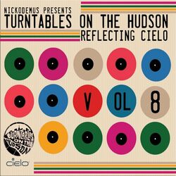 Nickodemus Presents Turntables on the Hudson, Vol. 8: Reflecting Cielo