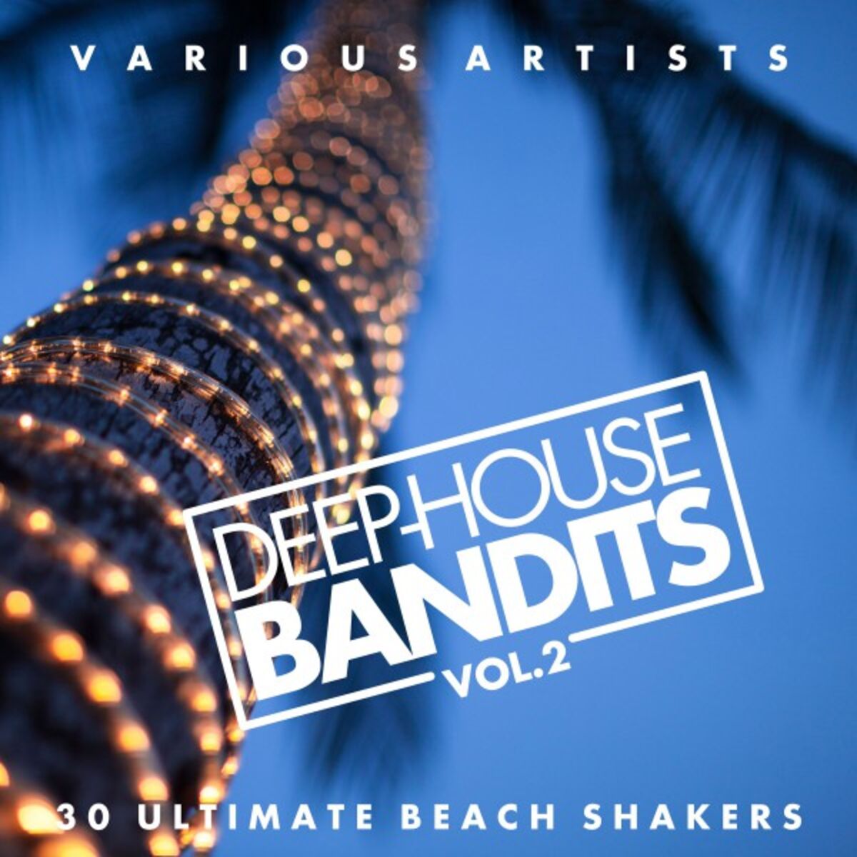 Album cover of Deep-House Bandits, Vol. 2 (30 Ultimate Beach Shakers)