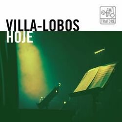 Cover of Villa-Lobos Hoje - the Music of Heitor Villa-Lobos Today