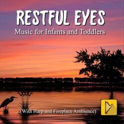 Cover of Restful Eyes Music for Infants and Toddlers (With Harp and Fireplace Ambience)
