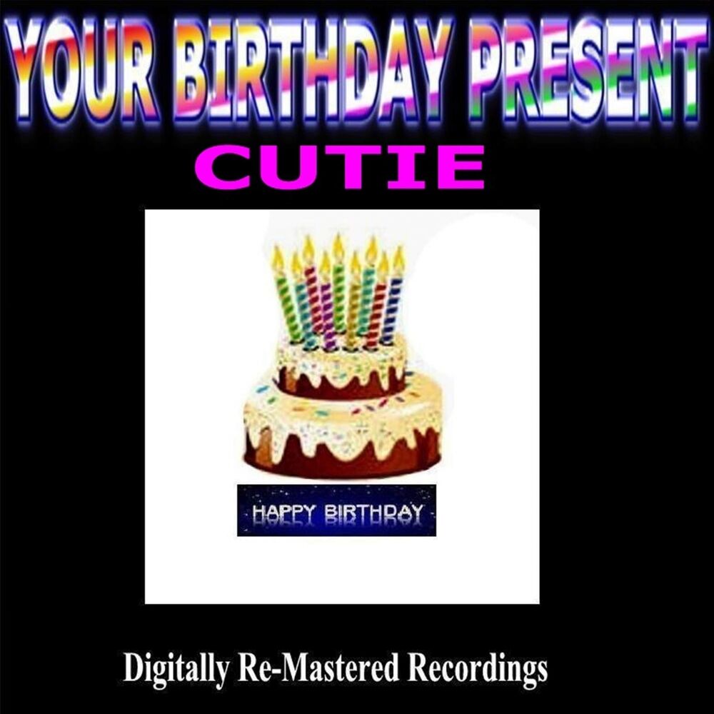 Picture of Your Birthday Present - Cutie
