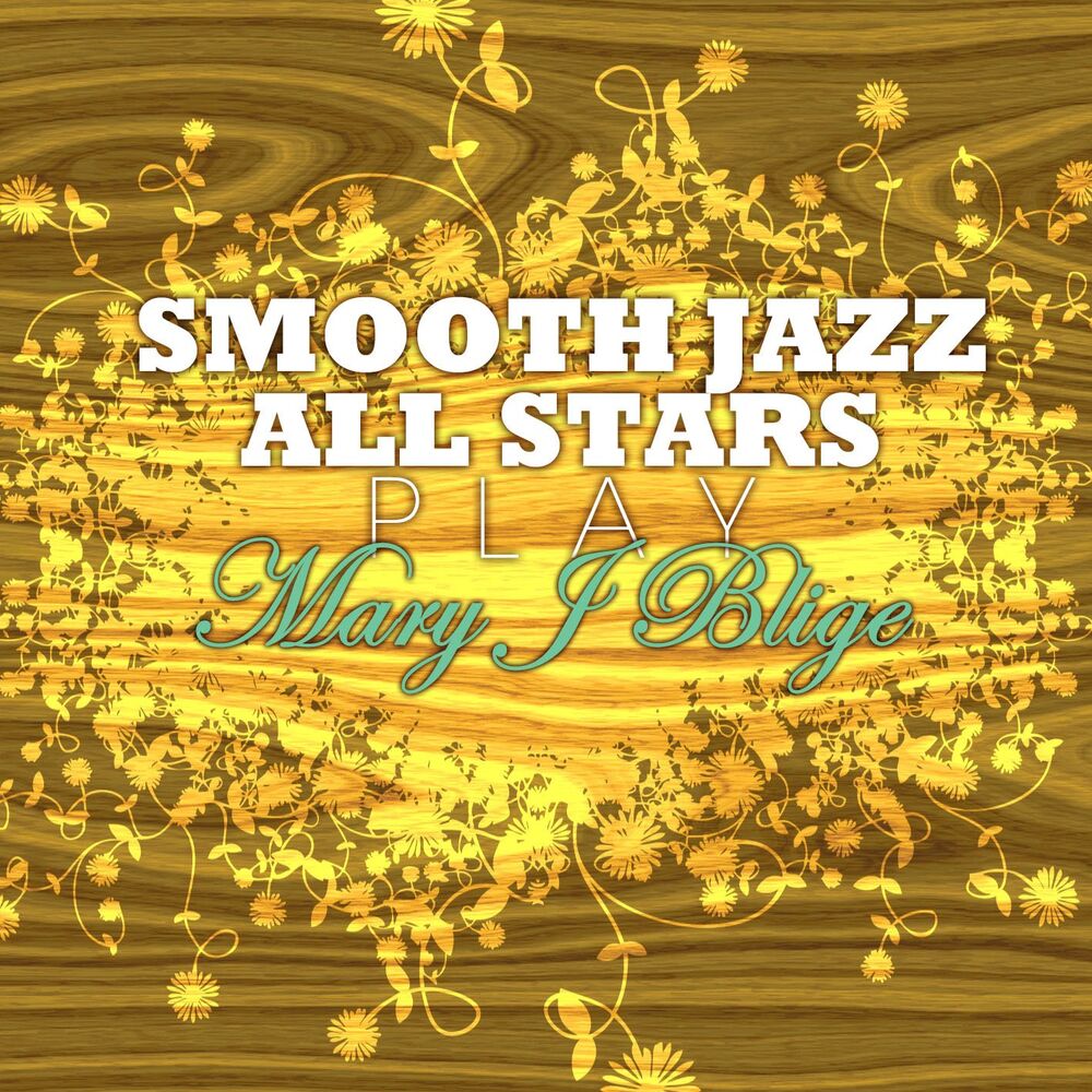 Picture of Smooth Jazz All Stars Play Mary J. Blige