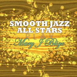 Cover of Smooth Jazz All Stars Play Mary J. Blige