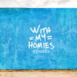Cover of With My Homies (Remixes)