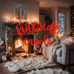 Cover of Fireside Carols: Warmth and Christmas Melodies