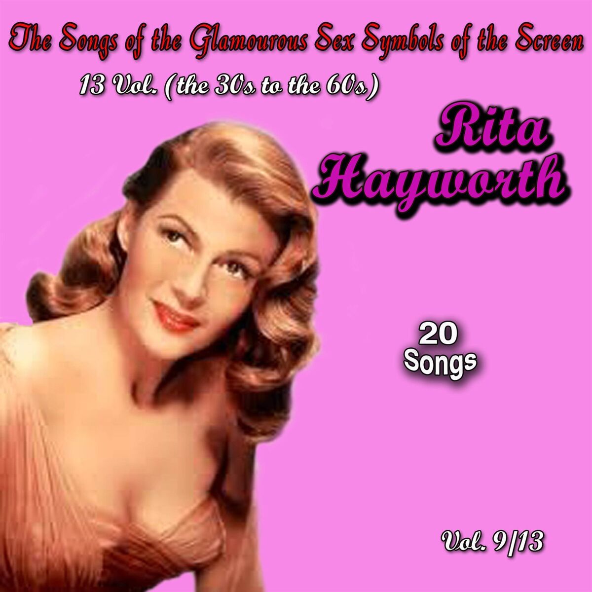Album cover of The Songs of the Glamourous Sex Symbols of the Screen in 13 Volumes - Vol. 9: Rita Hayworth