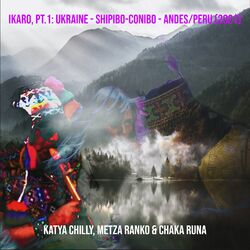 Cover of Ikaro, Pt.1: Ukraine - Shipibo-Conibo - Andes/Peru (2021)