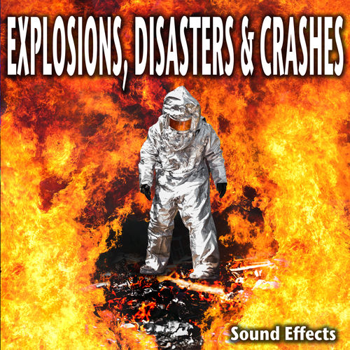 Sound Ideas - Explosions, Disasters & Crashes Sound Effects | Deezer