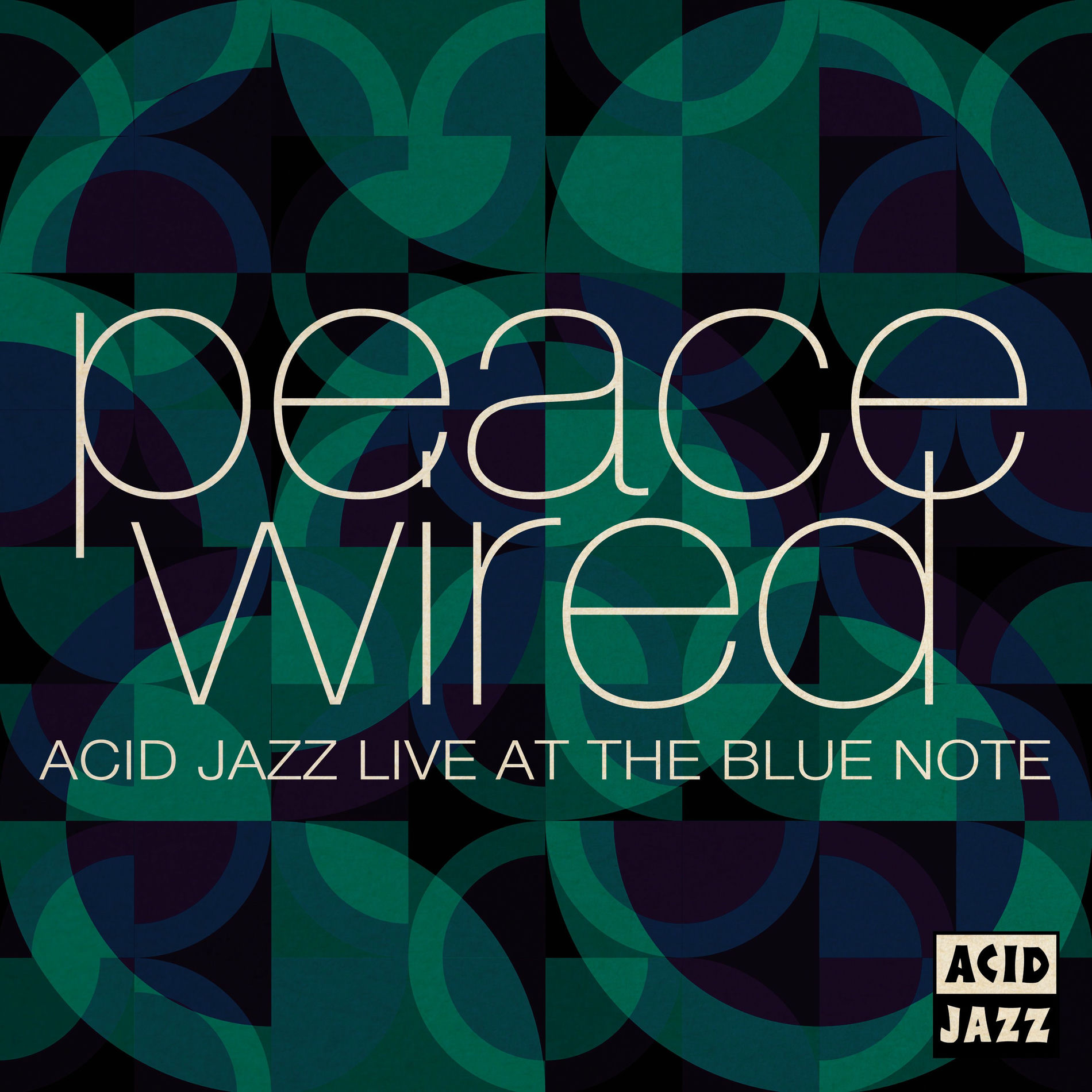 Album cover of Peace Wired - Acid Jazz Live At The Blue Note