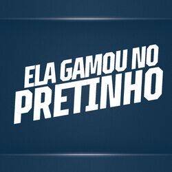 Cover of Ela Gamou no Pretinho