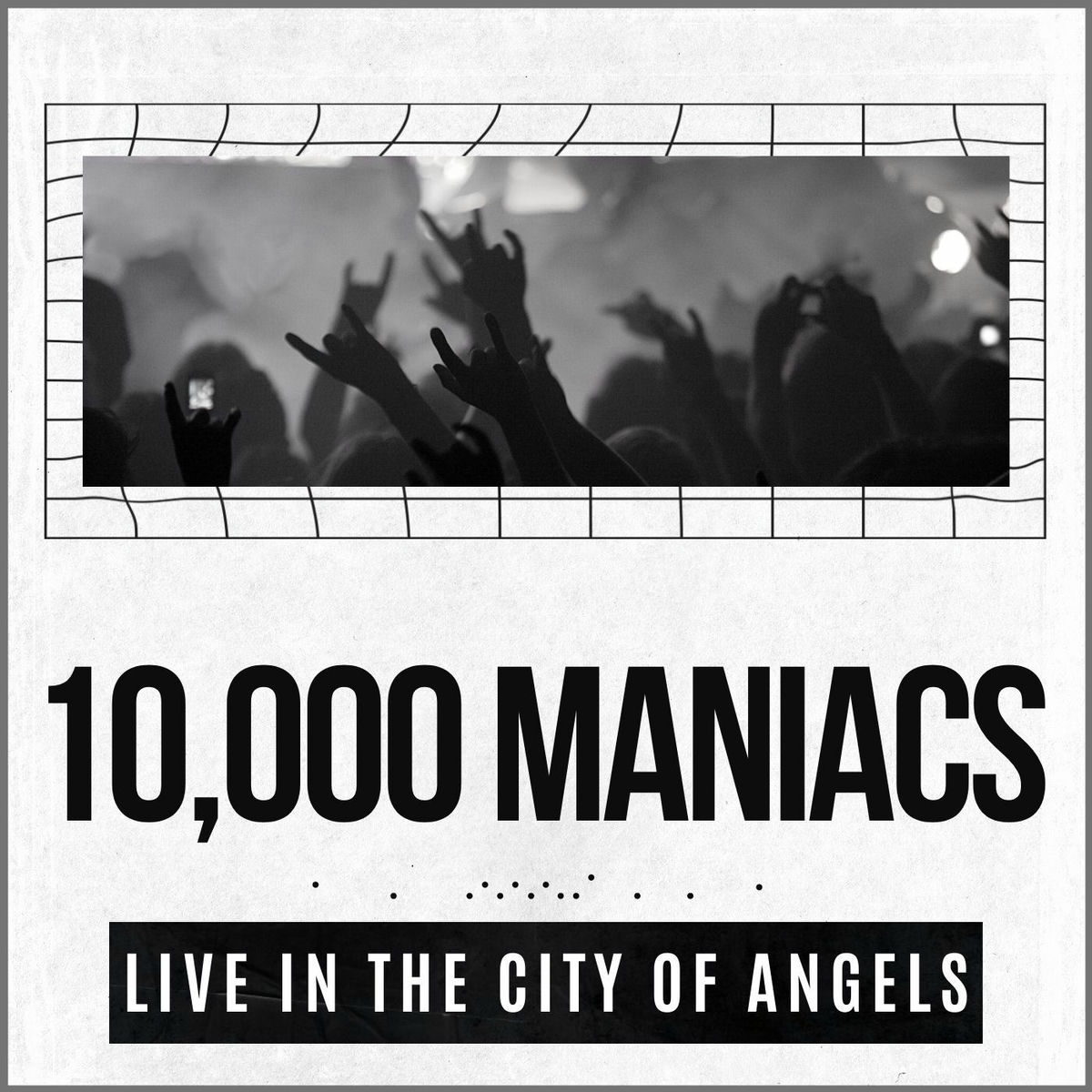 Album cover of 10,000 Maniacs Live In The City Of Angels