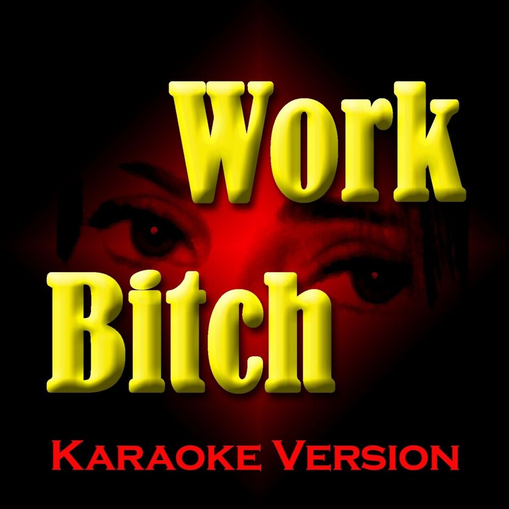Picture of Work Bitch (Karaoke Version)