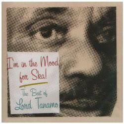 Cover of I'm in the Mood for Ska: The Best of Lord Tanamo