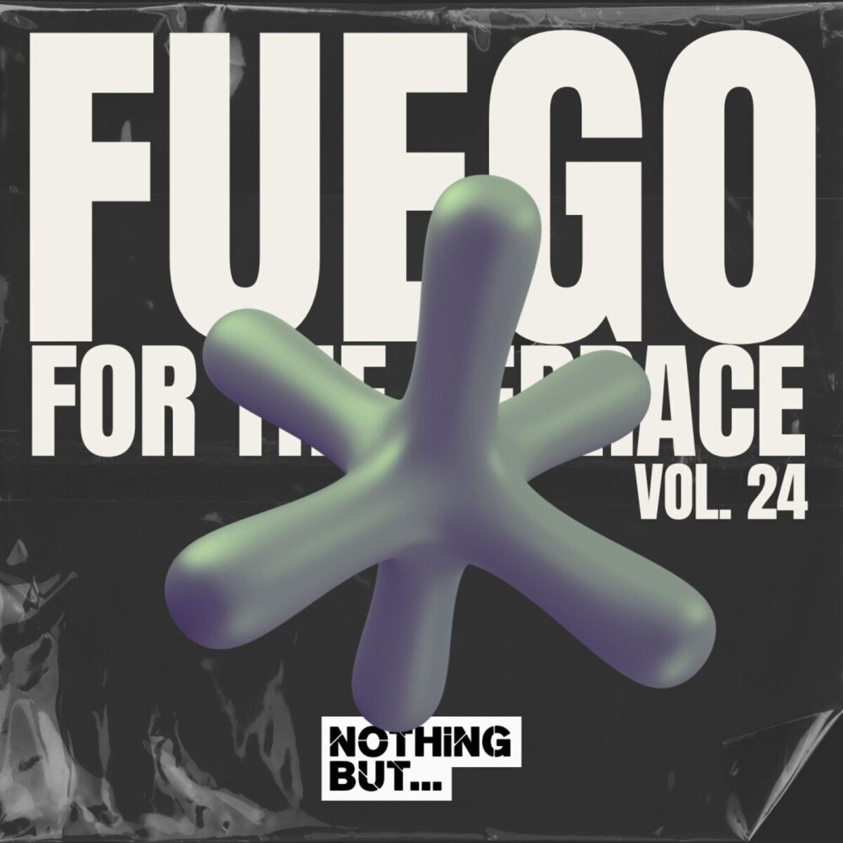 Album cover of Nothing But... Fuego for the Terrace, Vol. 24