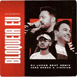 Cover of Bloqueia Eu (Remix)