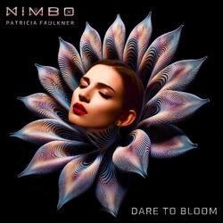 Dare To Bloom (feat. Patricia Faulkner)