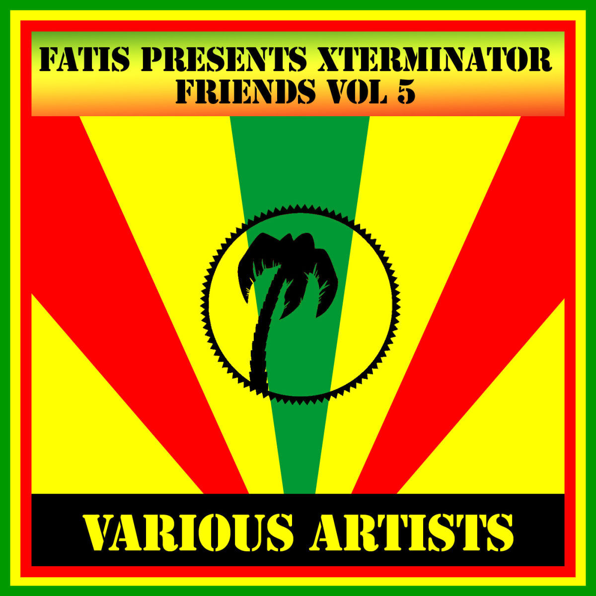 Album cover of Fatis Presents Xterminator Friends Vol 5