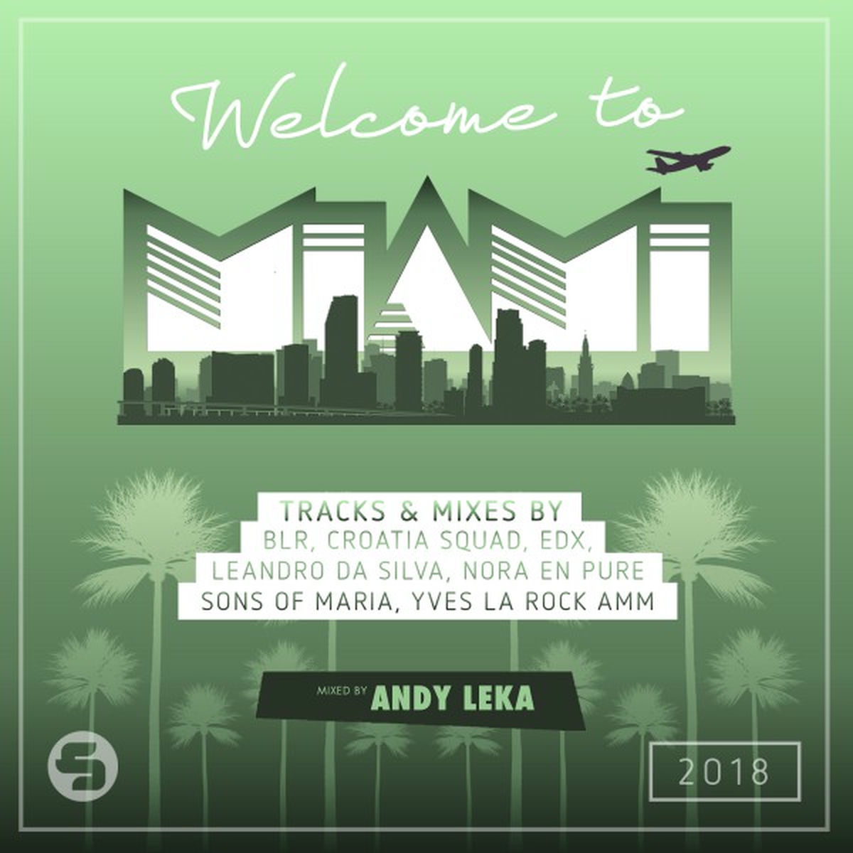 Album cover of Welcome to Miami 2018 (Mixed by Andy Leka)